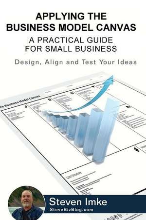 Applying the Business Model Canvas de Steven Imke