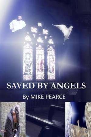 Saved by Angels de Pearce, Dr Mike
