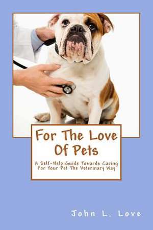 For the Love of Pets de John Lee Love