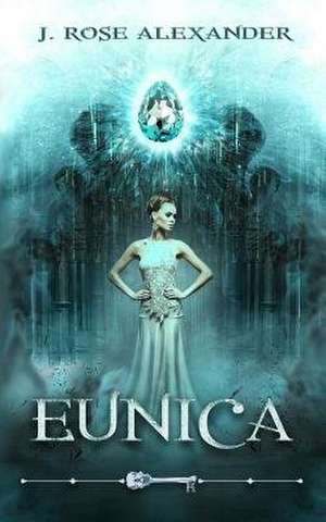 Eunica de J. Rose Alexander