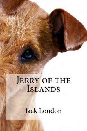 Jerry of the Islands de Jack London