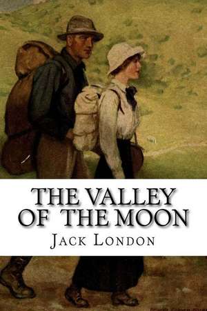 The Valley of the Moon de Jack London