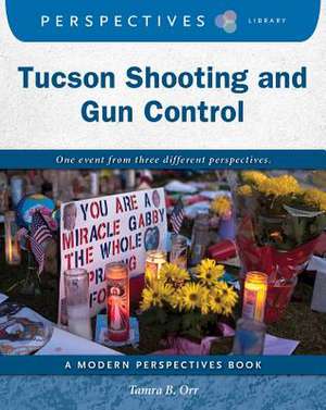 Tucson Shooting and Gun Control de Tamra Orr