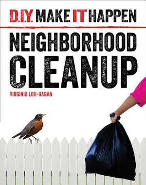 Neighborhood Cleanup de Virginia Loh-Hagan