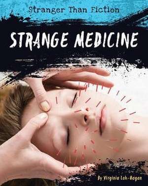 Strange Medicine de Virginia Loh-Hagan