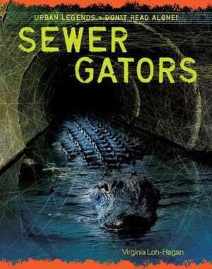 Sewer Gators de Virginia Loh-Hagan