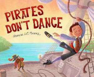 Pirates Don't Dance de Shawna J C Tenney