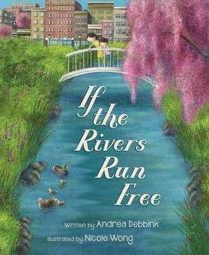 If the Rivers Run Free de Andrea Debbink