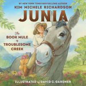 Junia, the Book Mule of Troublesome Creek de Kim Michele Richardson