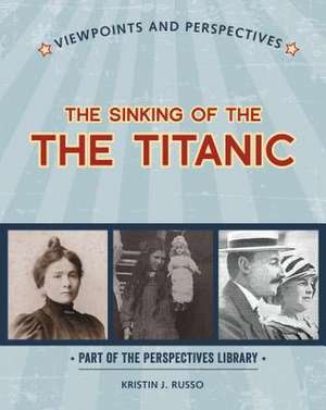 Viewpoints on the Sinking of the Titanic de Russo, Kristin J.