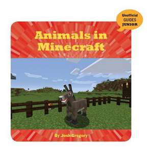 Animals in Minecraft de Josh Gregory