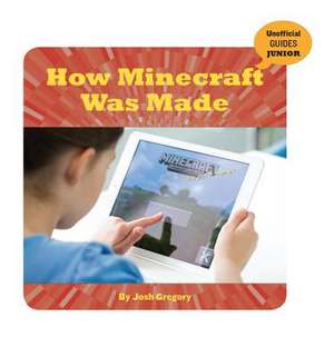 How Minecraft Was Made de Josh Gregory