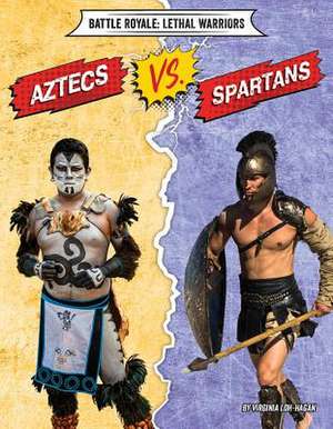 Aztecs vs. Spartans de Virginia Loh-Hagan