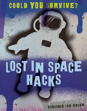 Lost in Space Hacks de Virginia Loh-Hagan