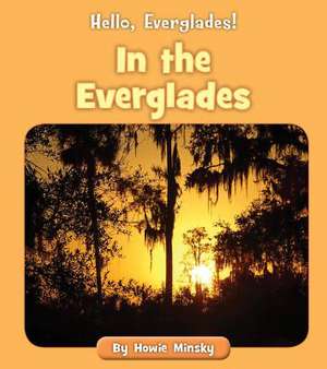 In the Everglades de Howie Minsky