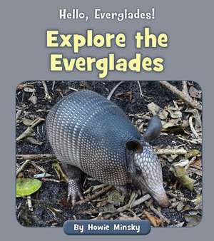 Explore the Everglades de Howie Minsky