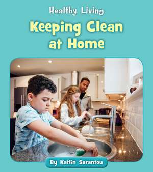 Keeping Clean at Home de Katlin Sarantou