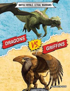 Dragons vs. Griffins de Virginia Loh-Hagan