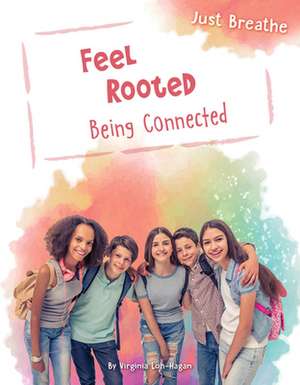 Feel Rooted de Virginia Loh-Hagan