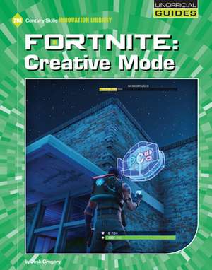 Fortnite: Creative Mode de Josh Gregory