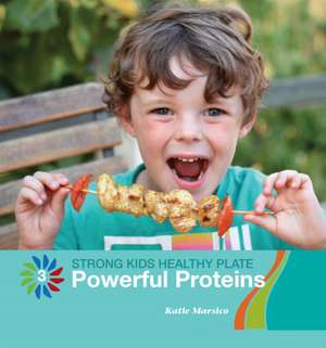 Powerful Proteins de Katie Marsico