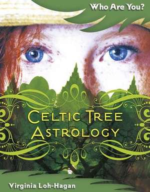 Celtic Tree Astrology de Virginia Loh-Hagan