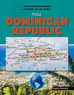 Hola, Dominican Republic de Meghan Gottschall