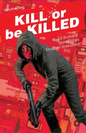 Kill or Be Killed Volume 2 de Ed Brubaker