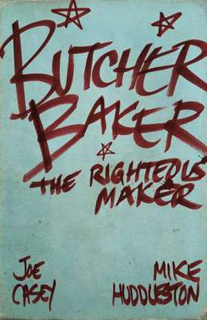 Butcher Baker the Righteous Maker de Joe Casey