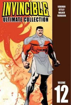 Invincible: The Ultimate Collection Volume 12 de Robert Kirkman