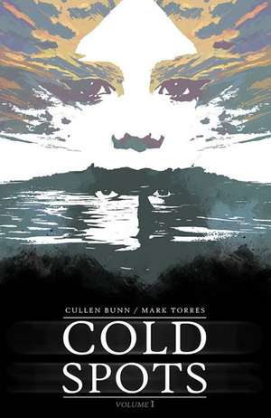 Cold Spots de Cullen Bunn