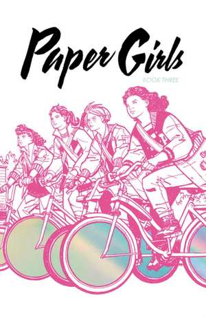 Paper Girls Deluxe Edition Volume 3 de Brian K. Vaughan