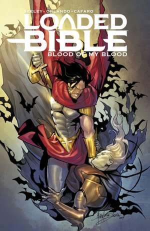 Loaded Bible Volume 2: Blood of My Blood de Steve Orlando