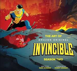 The Art of Invincible Season Two de Marc Sumerak