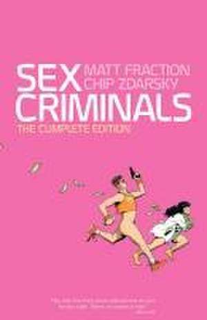 Sex Criminals: The Complete Edition de Matt Fraction