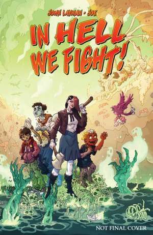 In Hell We Fight!, Volume 1 de John Layman