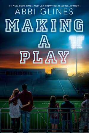 Making a Play de Abbi Glines