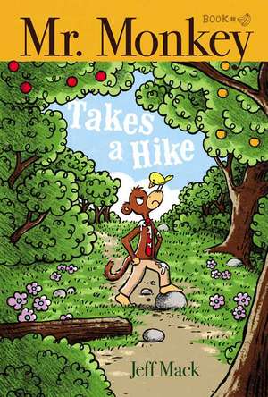 Mr. Monkey Takes a Hike de Jeff Mack