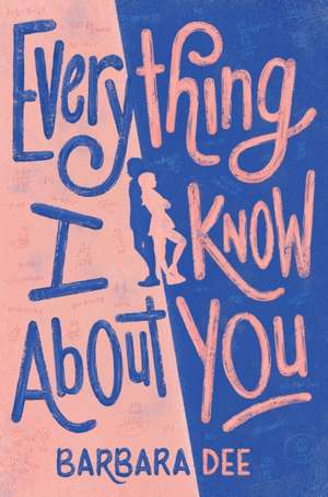 Everything I Know about You de Barbara Dee