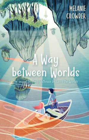 A Way Between Worlds de Melanie Crowder