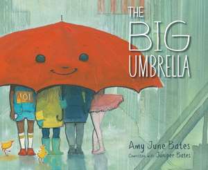 The Big Umbrella de Amy June Bates