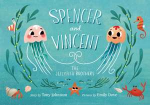 Spencer and Vincent, the Jellyfish Brothers de Tony Johnston