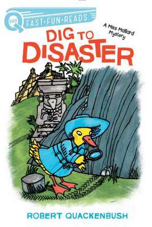 Dig to Disaster de Robert Quackenbush