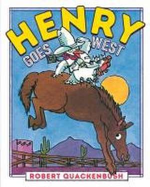 Henry Goes West de Robert Quackenbush