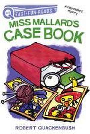 Miss Mallard's Case Book de Robert Quackenbush