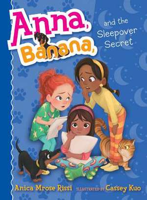 Anna, Banana, and the Sleepover Secret de Anica Mrose Rissi