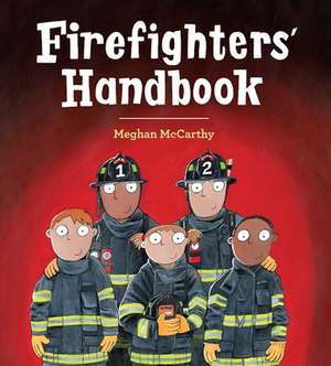 Firefighters' Handbook de Meghan Mccarthy