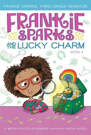 Frankie Sparks and the Lucky Charm de Megan Frazer Blakemore