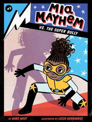 Mia Mayhem vs. the Super Bully de Kara West