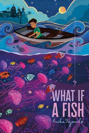 What If a Fish de Anika Fajardo